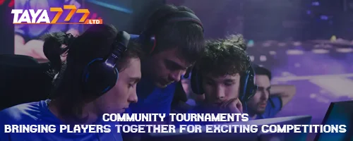 Community Tournaments: Bringing Players Together for Exciting Competitions